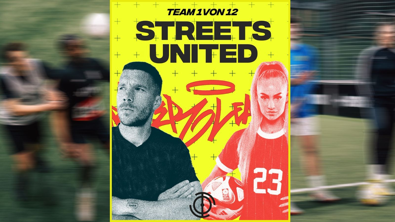 <strong>Team 1: Streets United</strong><br>mit Lukas Podolski und Alisha Lehmann<br><em>Spieler: Kaan Gökcesin, Yunus	Kocak, Sascha	Bigalke, Dominic	Reinold, Elias	Römers, Tyreece	Herzhauser, Ilias	Khatmaoui, Manuel	Fischer, Gjorgji	Antoski</em>