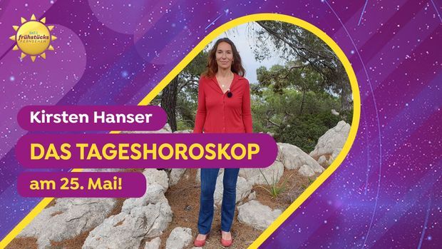 Tageshoroskop 25.5.2023