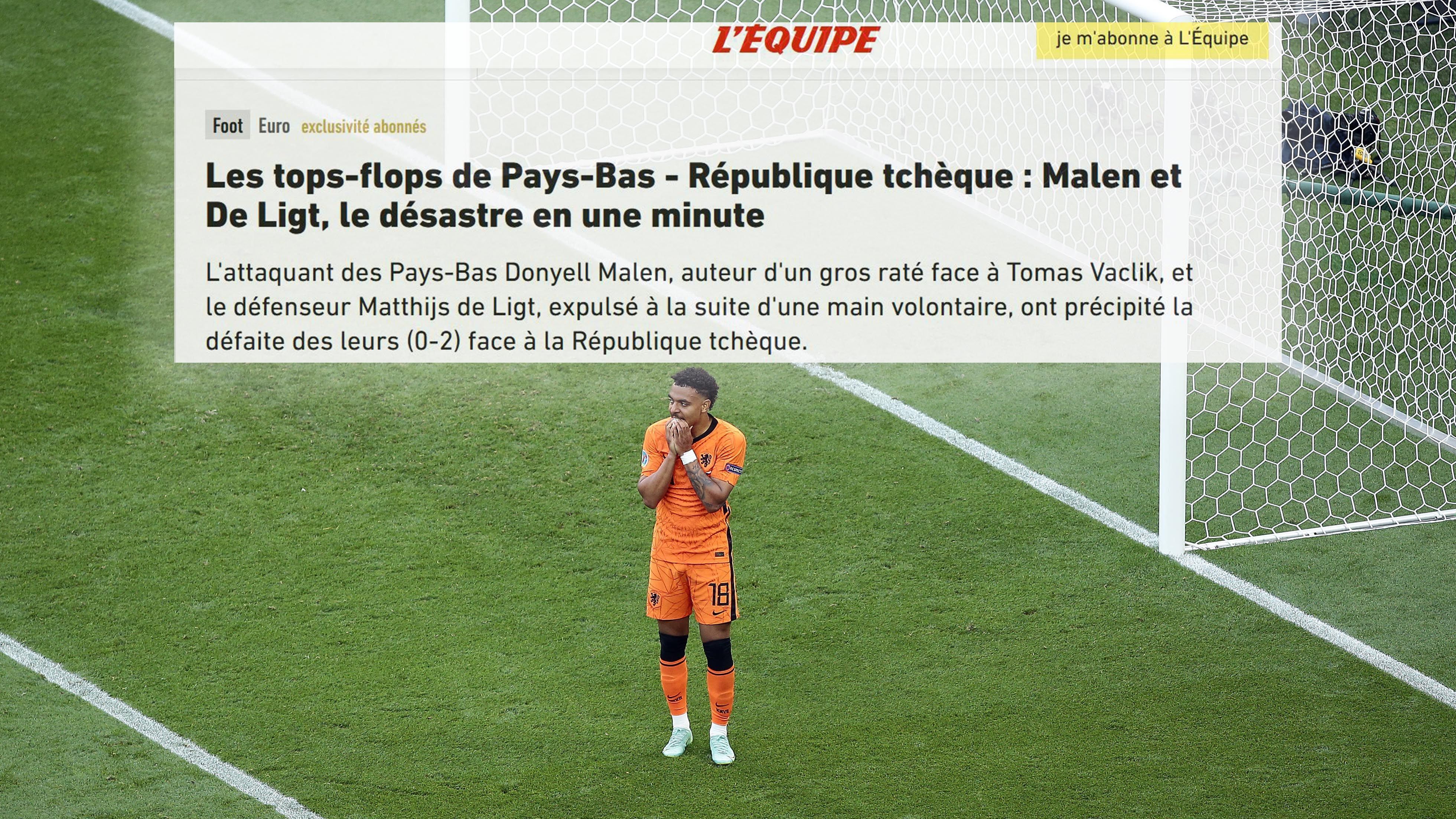 
                <strong>L'Equipe</strong><br>
                In Frankreich befand die L'Equipe: "Malen und De Ligt, ein Desaster in einer Minute. Bei der 0:2-Niederlage der Niederlande gegen die Tschechische Republik waren vor allem Stürmer Donyell Malen, der gegen Tomas Vaclik einen schweren Fehler beging, und Verteidiger Matthijs de Ligt, der nach einem absichtlichen Handspiel des Feldes verwiesen wurde, die Hauptschuldigen."
              