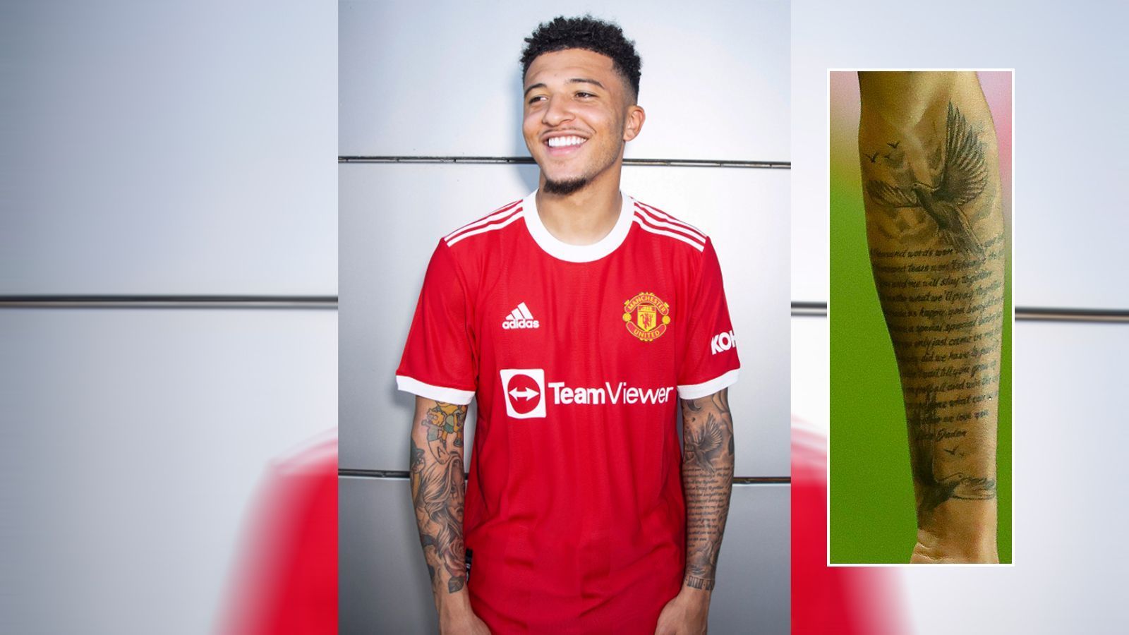 
                <strong>Jadon Sancho</strong><br>
                Der neue ManUtd-Star und frühere BVB-Profi Jadon Sancho hat in der englischen Zeitung "Sun" den Hintergrund hinter seinem Unterarm-Tattoo erklärt. Es zeigt ein Gedicht, dass er sich in Erinnerung an seinen verstorbenen Bruder stechen ließ. Das Gedicht las Sancho auf der Beerdigung des Bruders vor. "Das ist mein erstes und auch bedeutsamstes Tattoo", erklärte der englische Nationalspieler über die Körperkunst auf seinem linken Unterarm. "Du und ich werden zusammenbleiben, du hast uns glücklich gemacht, du hast uns Freude bereitet, du warst ein besonderer Junge", heißt es unter anderem in dem Gedicht. Doch der Ex-Dortmunder hat auch deutlich lustigere Tattoos auf seinem Körper ...
              