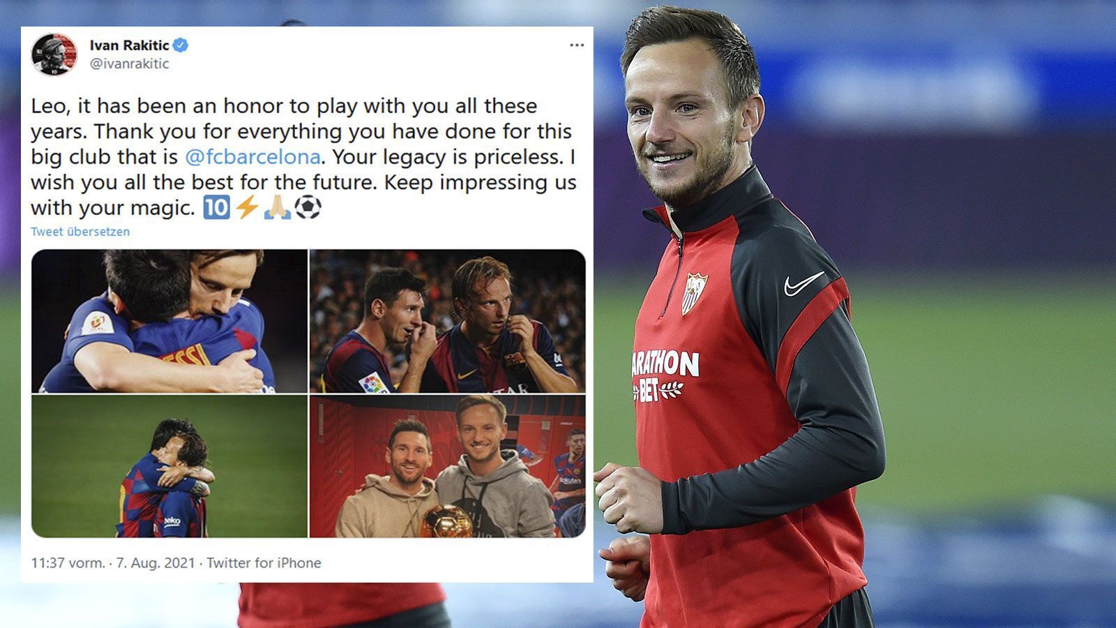 
                <strong>Ivan Rakitic</strong><br>
                Ex-Barca-Profi Ivan Rakitic nutzte den Weg über Twitter. Zu vier gemeinsamen Fotos schrieb er auf Englisch: "Leo, es war eine Ehre, mit dir all diese Jahre zusammenzuspielen. Danke für alles, was du für diesen großen Klub, der der FC Barcelona ist, getan hast. Dein Vermächtnis ist unbezahlbar. Ich wünsche dir das Allerbeste für die Zukunft. Beeindrucke uns weiter mit deiner Magie."
              