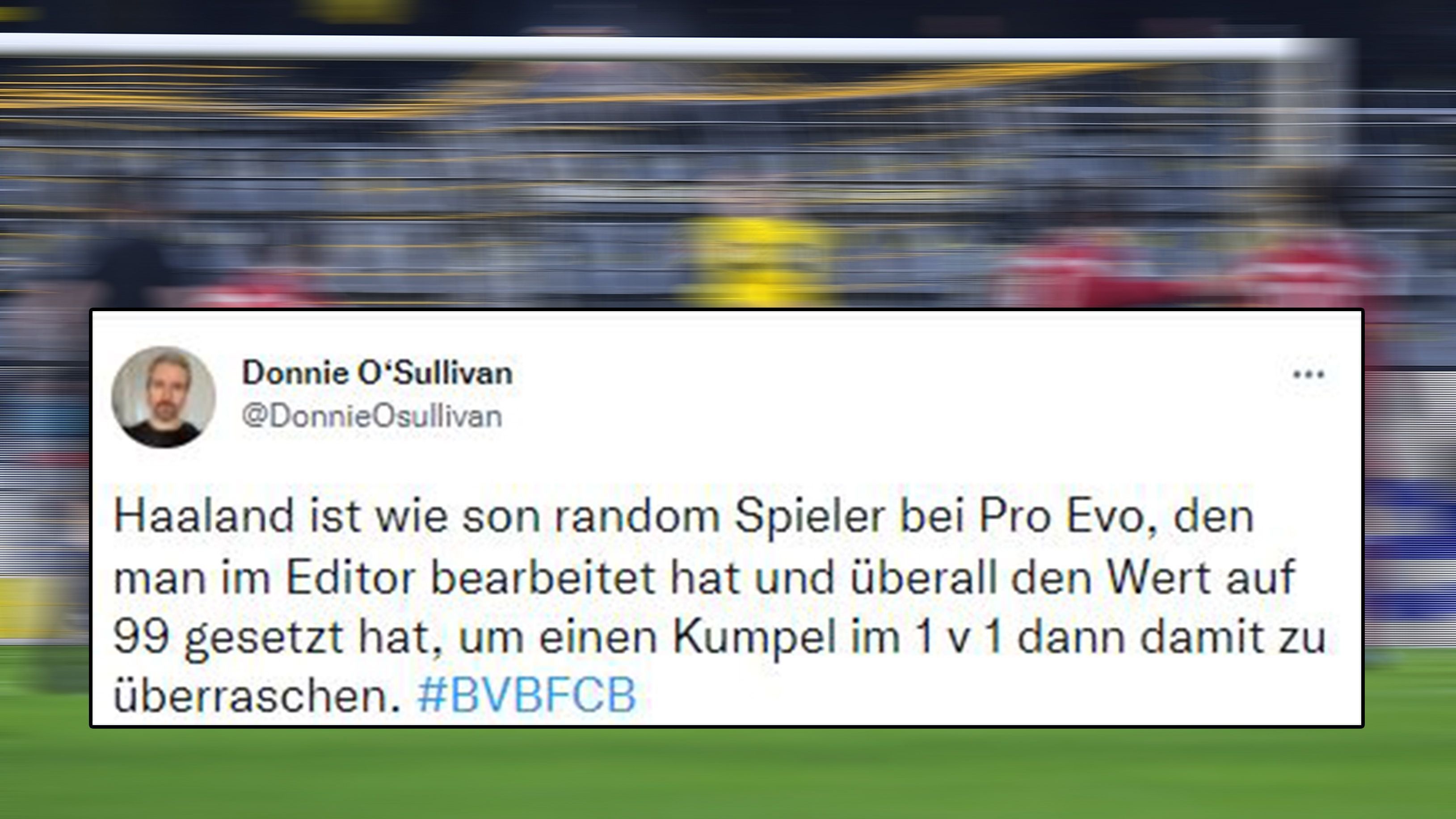 
                <strong>Bei Erling fliegt auch der Controller</strong><br>
                Erling Haaland = Cheat Code. 
              