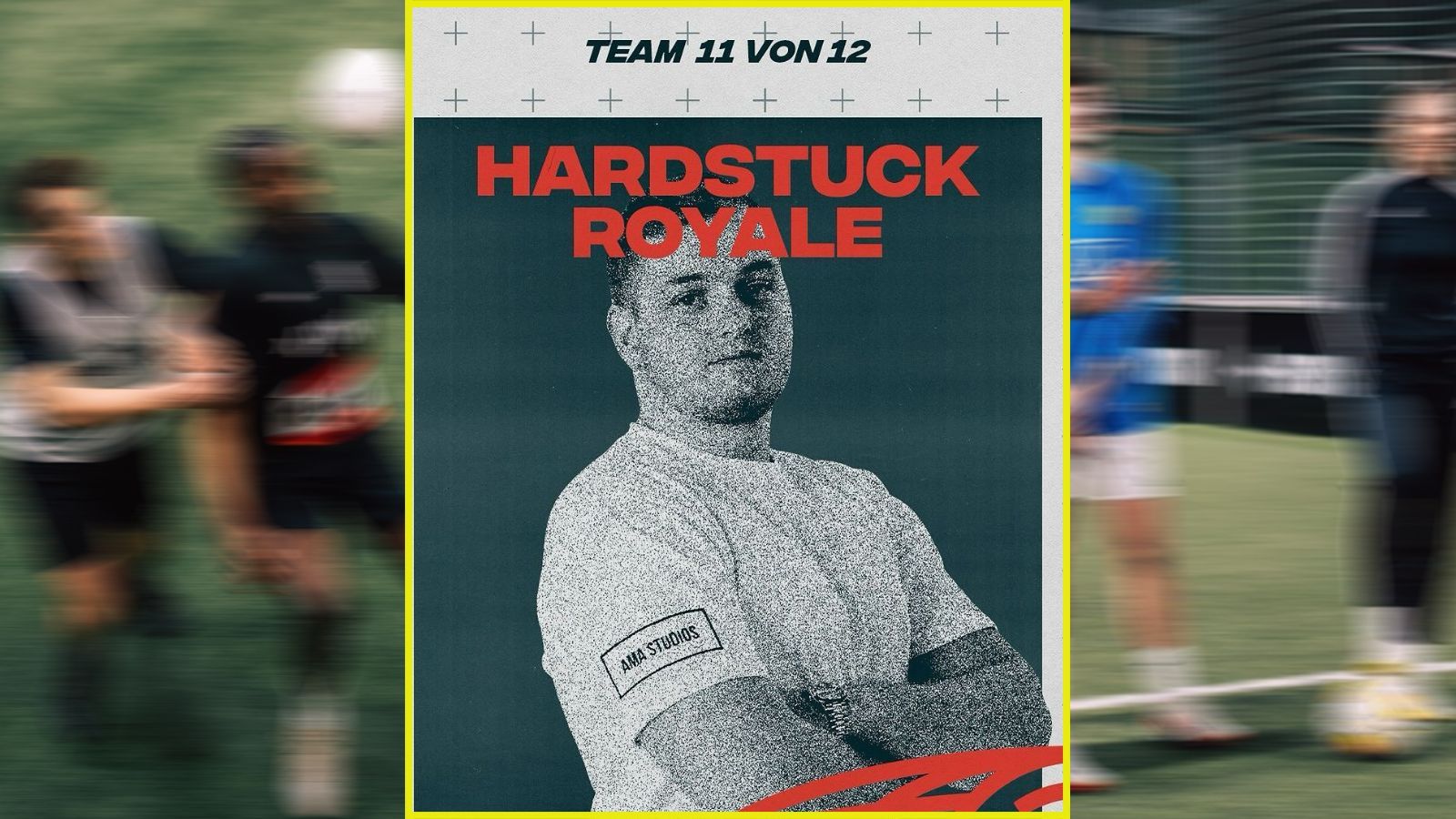 <strong>Team 11: Hardstuck Royale</strong><br>mit Trymacs (Maximilian Stemmler)<br><em>Spieler: Malek	Amdouni, Enis	Küley, Felix	Metzler, Yassin	Boutziri, Tim	Sulmer, Tim	Buchheister, Jan	Fauseweh, Yasa	Eyrice, Temi	Shehaj</em>