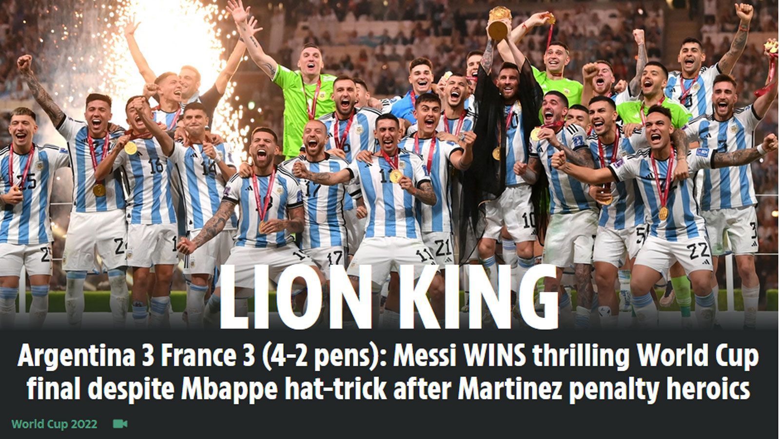 
                <strong>The Sun (Großbritannien)</strong><br>
                "König der Löwen! Messi gewinnt spannendes WM-Finale trotz Hattrick von Mbappe nach Elfmeter-Heldentat von Martinez. DAS beste Finale, das es jemals gegeben hat. Das beste Fußballspiel, das es jemals gegeben hat, sicherlich. Der leicht verwirrte FIFA-Chef Gianni Infantino behauptete gestern, dass es die beste WM aller Zeit gewesen sei und nach diesem nervenaufreibenden, verblüffenden und absolut atemberaubenden Fußballspiel hat er jetzt vermutlich recht."
              