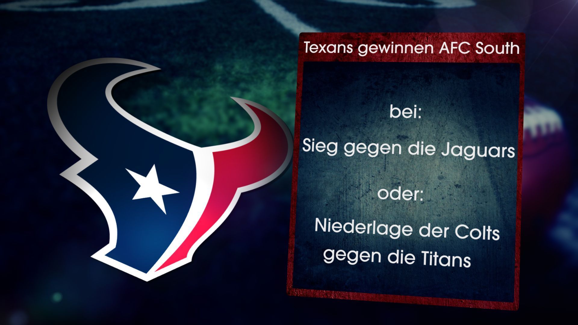 
                <strong>Houston Texans gewinnen AFC South, wenn ...</strong><br>
                
              