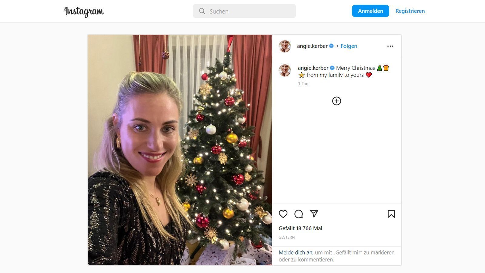
                <strong>Angelique Kerber (ehem. deutsche Tennisspielerin) </strong><br>
                Für Angelique Kerber ist an Weihnachten entspannen angesagt: Bei "Instagram" grüßt die 34-Jährige ihre Fans hinter einem prächtig geschmückten Weihnachtsbaum mit den Worten: "Fröhliche Weihnachten von meiner Familie an eure!"
              