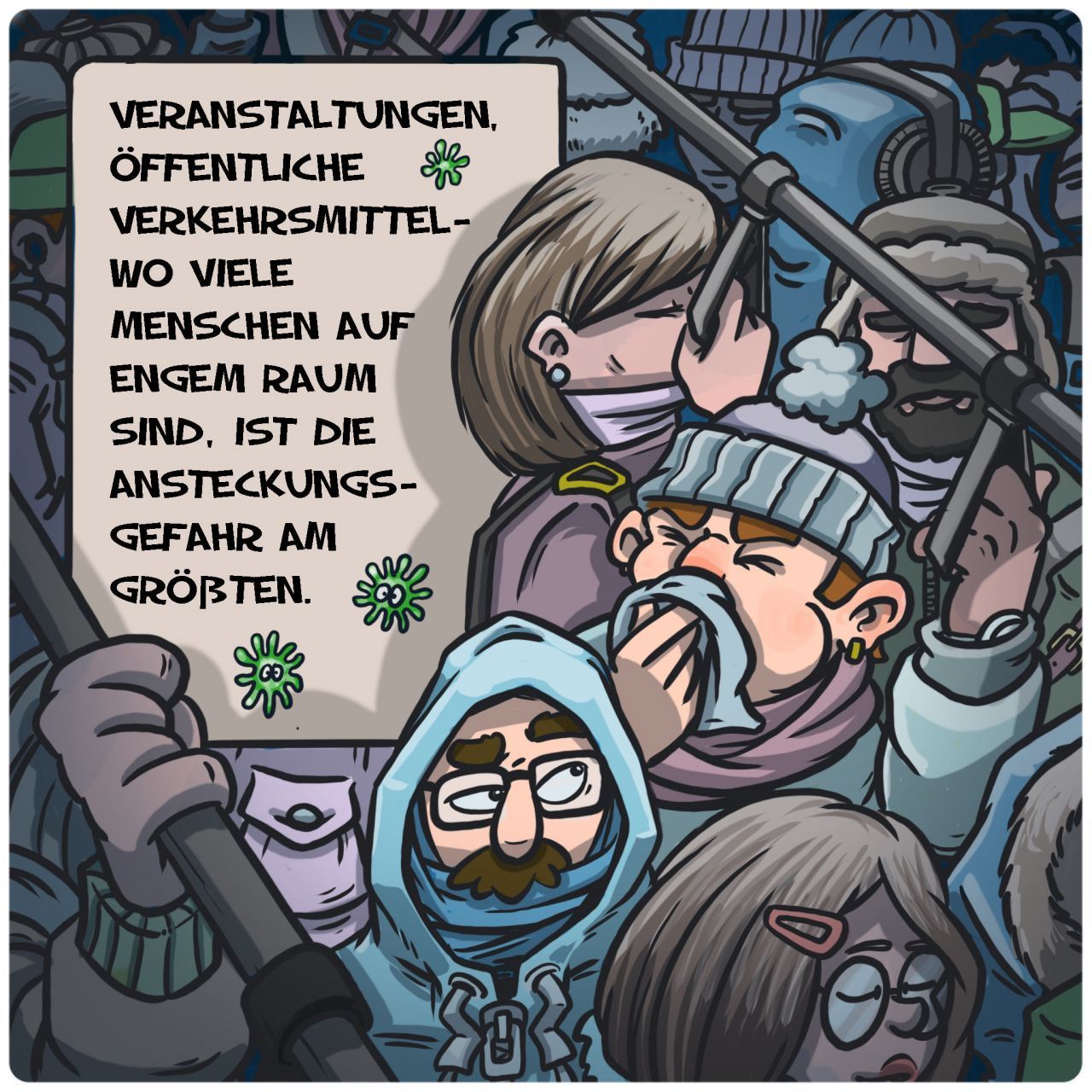 Die Ansteckungsgefahr ist im öffentlichen Raum, etwa in öffentlichen Verkehrsmitteln, besonders groß. 