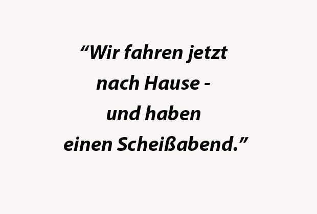 
                <strong>Jürgen Klopp</strong><br>
                Dortmunds Trainer nach dem 1:2 im Derby bei Schalke 04.
              