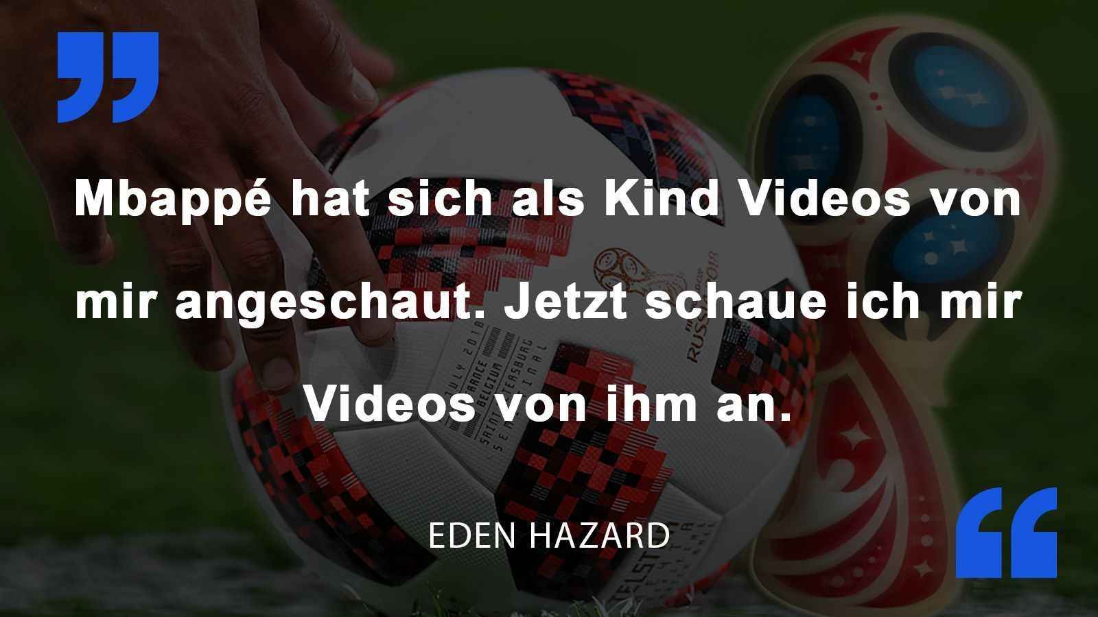
                <strong>Eden Hazard</strong><br>
                Belgiens Eden Hazard vor dem Halbfinale gegen Frankreich um Ausnahmetalent Kylian Mbappe.
              