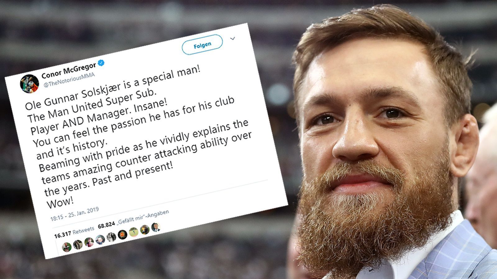 
                <strong>Conor McGregor (Manchester United)</strong><br>
                Seitdem Vereins-Ikone Ole-Gunnar Solskjaer das Traineramt bei Manchester United bekleidet, geht es mit dem englischen Rekordmeister steil bergauf. Nach dem 3:1-Sieg Uniteds im FA-Cup beim FC Arseanal outete sich auch UFC-Kämpfer Connor McGregor als Fan der "Red Devils". "Ole Gunnar Solskjaer ist ein besonderer Mann! Der United-Superjoker. Als Spieler und als Trainer! Man kann seine Leidenschaft für den Verein und die Geschichte spüren", schrieb McGregor bei Twitter über den Nachfolger des gefeuerten Star-Coaches Jose Mourinho. 
              