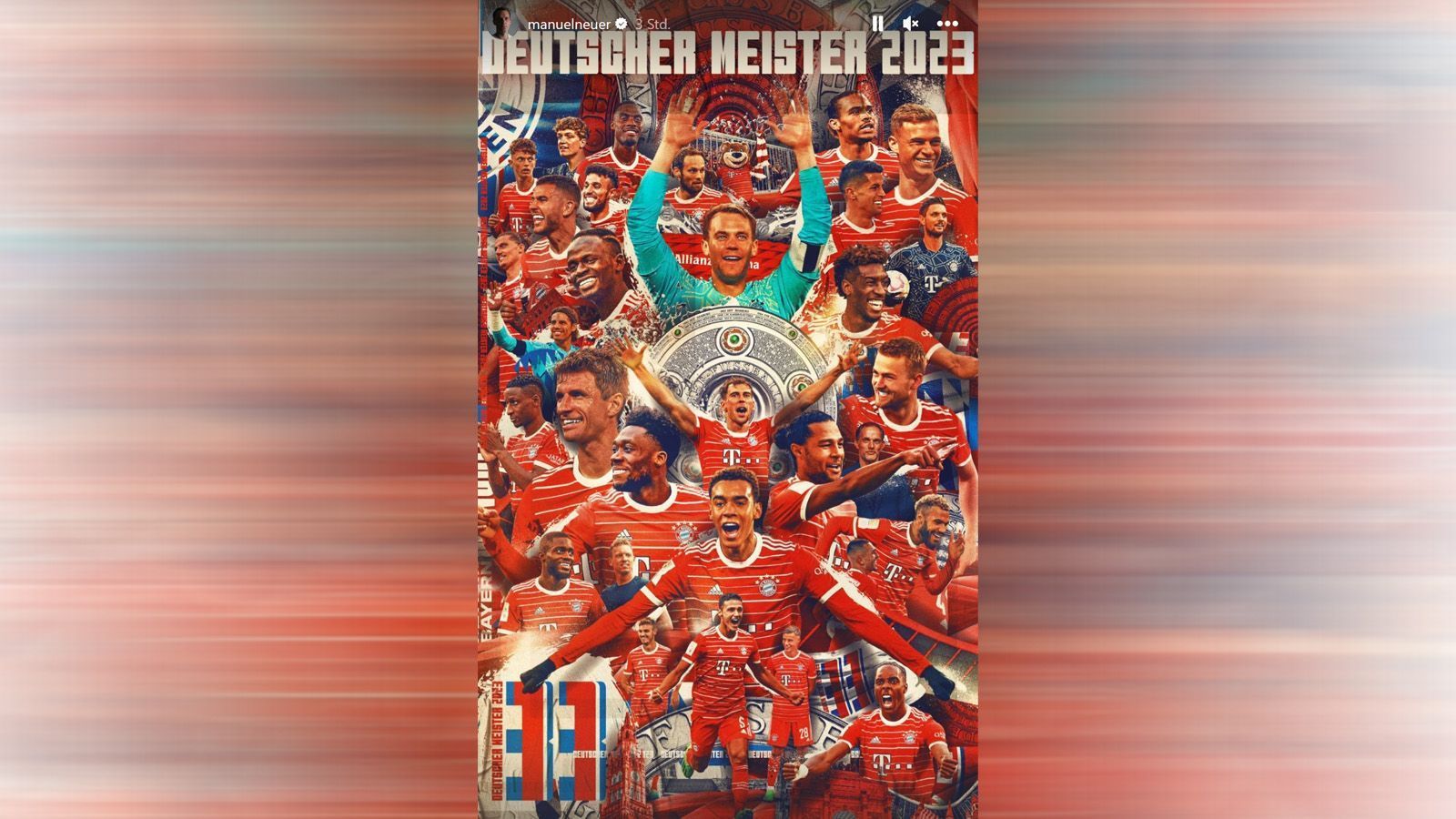 
                <strong>Deutscher Meister</strong><br>
                Manuel Neuer und zahlreiche andere Spieler posten in den sozialen Medien das offizielle Meisterschafts-Plakat der Bayern. 
              