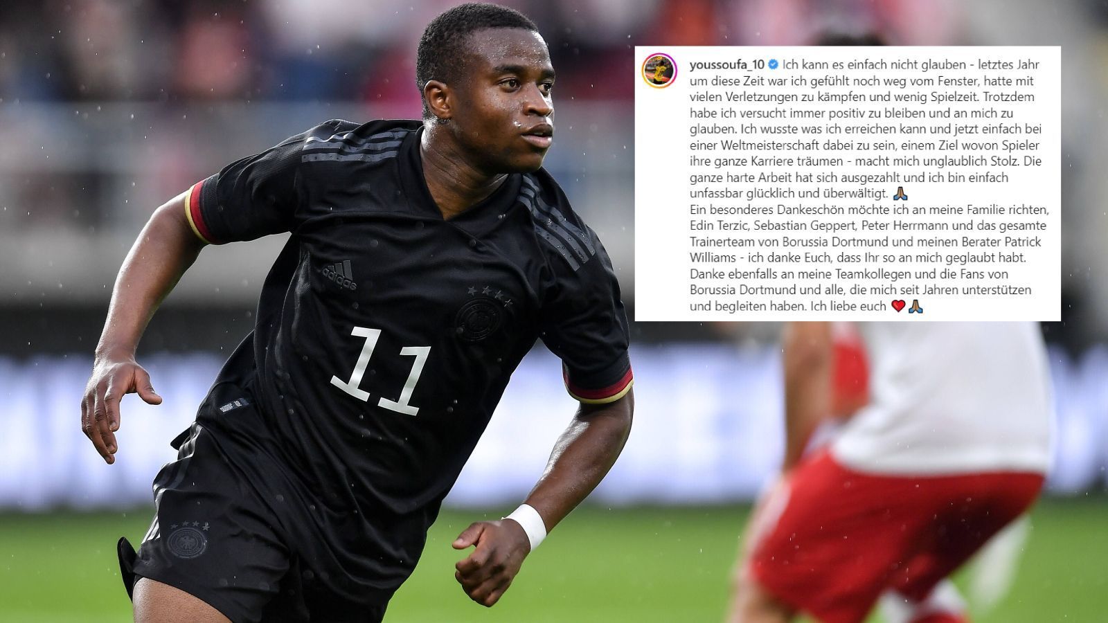 
                <strong>Youssoufa Moukoko reagiert emotional auf WM-Kaderberufung</strong><br>
                Riesenfreude dagegen bei Youssoufa Moukoko über seine erstmalige Nominierung für die A-Nationalmannschaft - und dann gleich zur Weltmeisterschaft in Katar. Der 17-Jährige meldete sich mit emotionalen Worten auf Instagram. "Ich kann es einfach nicht glauben - letztes Jahr um diese Zeit war ich gefühlt noch weg vom Fenster, hatte mit vielen Verletzungen zu kämpfen und wenig Spielzeit. Trotzdem habe ich versucht immer positiv zu bleiben und an mich zu glauben. Ich wusste was ich erreichen kann und jetzt einfach bei einer Weltmeisterschaft dabei zu sein, einem Ziel wovon Spieler ihre ganze Karriere träumen - macht mich unglaublich Stolz. Die ganze harte Arbeit hat sich ausgezahlt und ich bin einfach unfassbar glücklich und überwältigt", schrieb der Dortmunder. Am Ende gab es noch ein "Ich liebe euch" des Stürmers an den BVB-Staff, seinen Berater, Familie und Fans.
              