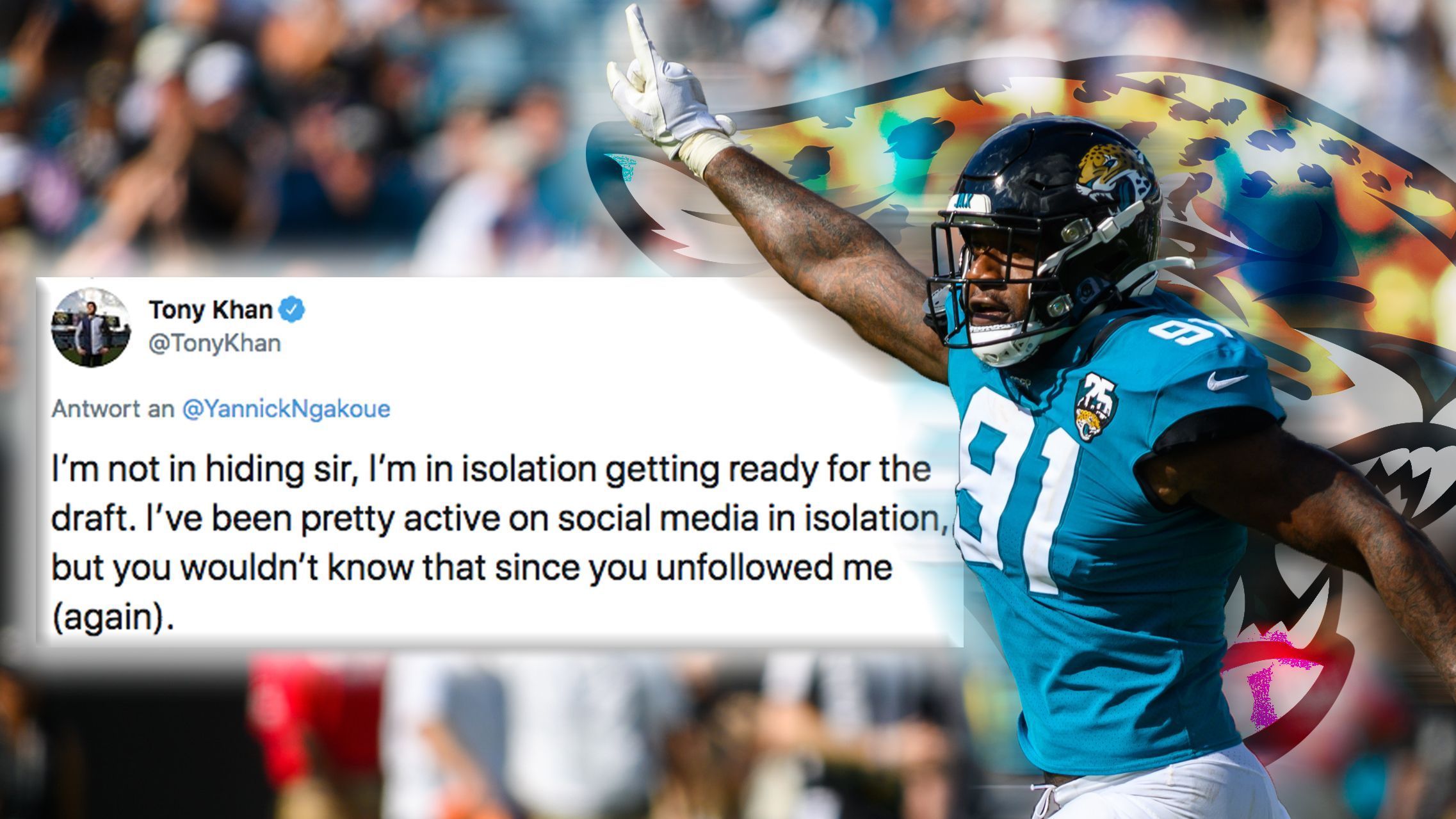 
                <strong>Yannick Ngakoue liefert sich Twitter-Beef mit Sohn von Jaguars-Besitzer</strong><br>
                Khans Antwort folgte auf dem Fuß: "Ich verstecke mich nicht, Sir, ich bin in Isolation und bereite mich auf den Draft vor. Außerdem war ich ziemlich aktiv in den sozialen Medien in Isolation. Aber davon haben Sie ja nichts mitbekommen, da Sie mir (schon wieder) nicht mehr folgen."
              