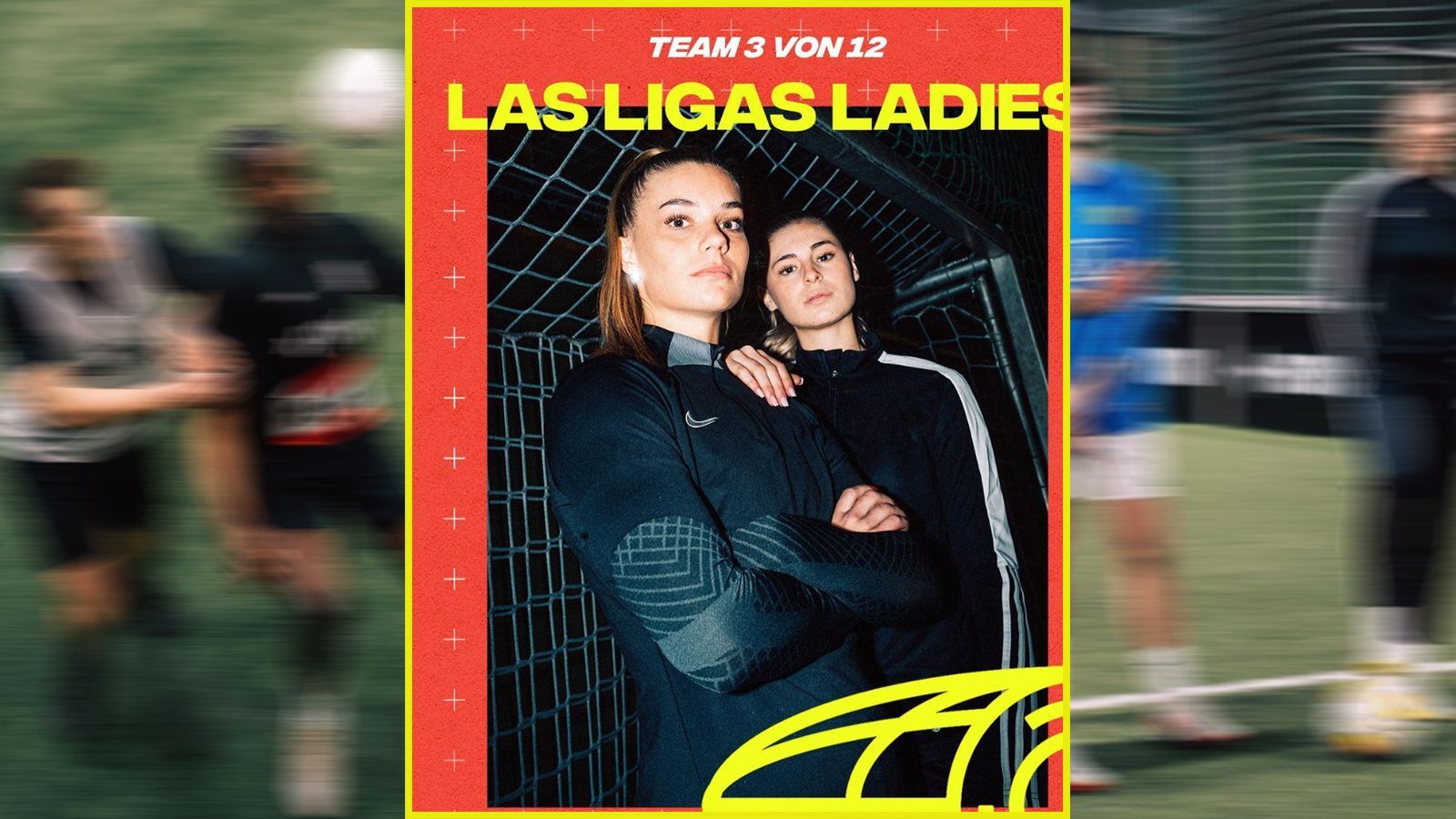 <strong>Team 3: Las Ligas Ladies</strong><br>mit Jule Brand und Selina Cerci<br><em>Spieler: Lukas	Raeder, Julian	Pirk, Julius	Heimpel, Julien	Vercauteren, Enis	Djebbi, Leo	Camara, Dennis Eck, Moritz	Leitner, Kodjovi	Koussou </em>