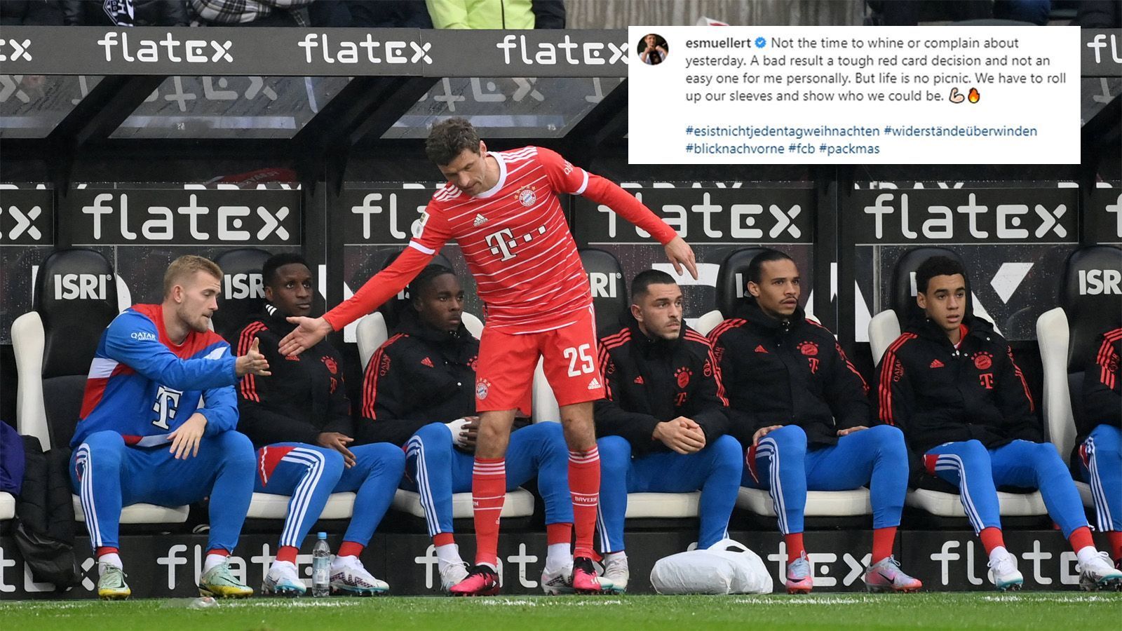 
                <strong>Nach Auswechslung: Nun äußert sich Müller auf Instagram </strong><br>
                Thomas Müller will sich nach seiner allzu frühen Auswechslung bei der Niederlage des FC Bayern München bei Borussia Mönchengladbach (2:3) nicht beklagen. Es sei "nicht die Zeit, um zu weinen" oder sich "zu beschweren", schrieb der Nationalspieler bei Instagram. Kapitän Müller war nach der frühen Roten Karte gegen Abwehrchef Dayot Upamecano (8.) von Trainer Julian Nagelsmann in der 16. Minute aus taktischen Gründen geopfert worden. Es sei für ihn "persönlich nicht einfach" gewesen, "aber das Leben ist kein Picknick", schrieb Müller und garnierte seinen Beitrag mit dem Hashtag #esistnichtjedentagweihnachten. Trainer Nagelsmann hatte mit Blick auf Müller von einer "beschissenen Entscheidung" gesprochen, aber irgendeinen habe es ja treffen müssen. Müller blickte nach der zweiten Niederlage der Saison schon wieder nach vorne: "Wir müssen unsere Ärmel hochkrempeln und zeigen, wer wir sein können".
              