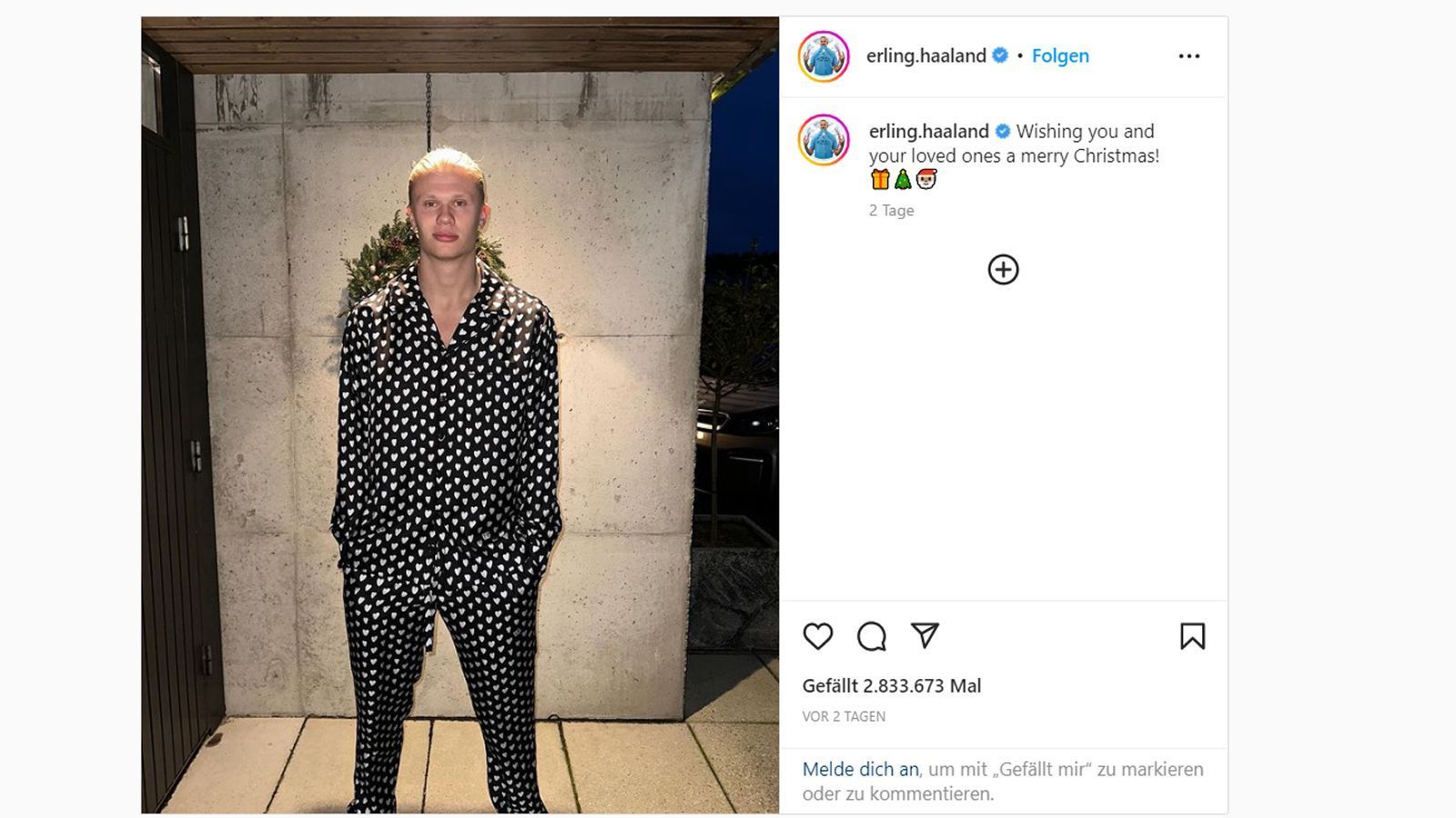 
                <strong>Erling Haaland (Fußballer, Manchester City)</strong><br>
                Erling Haaland feiert Weihnachten in diesem Jahr in einem speziellen Gewand. Auf der Terrasse seines Hauses posiert der Norweger in Diensten von Premier-League-Klub Manchester City in einem Pyjama mit Herzmuster. Wem's gefällt... 
              