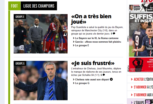 
                <strong>L'Equipe</strong><br>
                Die L'Equipe ungewohnt nüchtern, es fehlt der Esprit, der auch dem Angriffsspiel Citys gut getan hätte: "Wir haben sehr gut gespielt" zu Bayern und "Ich bin frustriert" bei Jose Mourinho.
              