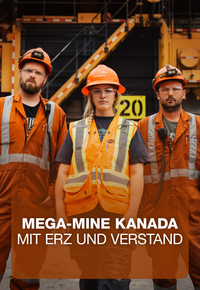 Mega-Mine Kanada - Mit Erz und Verstand