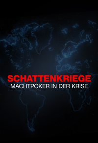 Schattenkriege - Machtpoker in der Krise