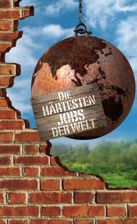 Die härtesten Jobs der Welt