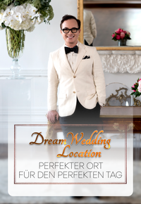 Dream.Wedding.Location - Perfekter Ort für den perfekten Tag