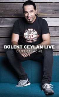 Bülent Ceylan Live - Lassmalache