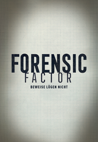 Forensic Factor - Beweise lügen nicht