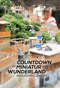 Countdown im Miniatur Wunderland: Rekordprojekt Rio