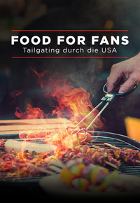 Food for Fans - Tailgating durch die USA