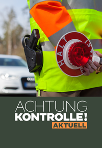Achtung Kontrolle aktuell