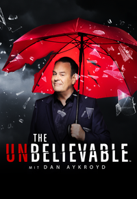 The Unbelievable - mit Dan Akroyd