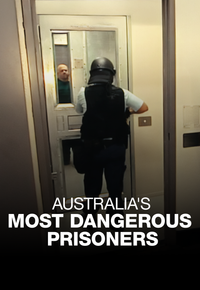 Australia's Most Dangerous Prisoners