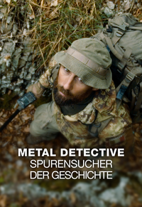Metal Detective - Spurensucher der Geschichte