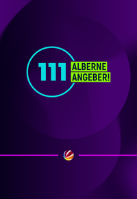 111 alberne Angeber!