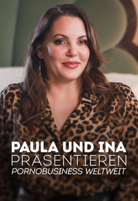 Paula und Ina präsentieren: Pornobusiness weltweit