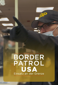 Border Patrol USA - Einsatz an der Grenze