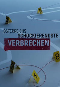 Österreichs schockierendste Verbrechen