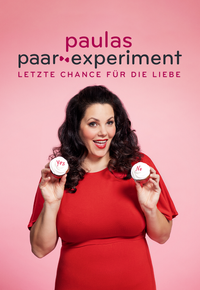 Paulas Paarexperiment - Letzte Chance für die Liebe