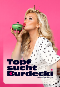 Topf sucht Burdecki - Ein Promi zum Verlieben