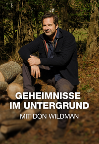 Geheimnisse im Untergrund - mit Don Wildman