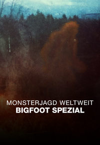 Monsterjagd weltweit - Bigfoot Spezial