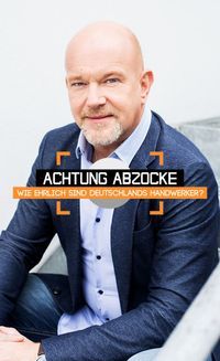 Achtung Abzocke - Wie ehrlich sind Deutschlands Handwerker?