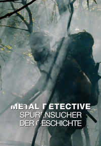 Metal Detective - Spurensucher der Geschichte