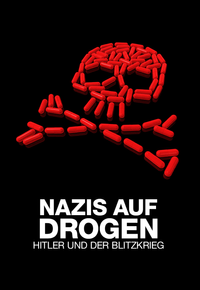 Nazis auf Drogen - Hitler und der Blitzkrieg