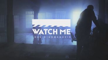 Vorschaubild Watch Me - das Kinomagazin