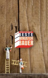 Deutschlands beste Miniaturbauer